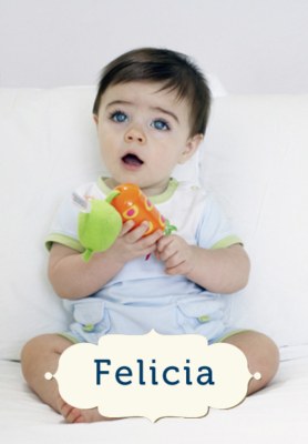 Mädchennamen auf "a": Felicia - "die Glückliche"