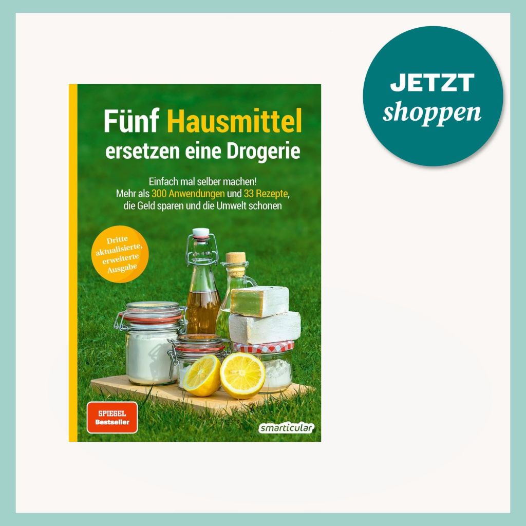 Fünf Hausmittel ersetzen eine Drogerie: Einfach mal selber machen! Smarticular Verlag